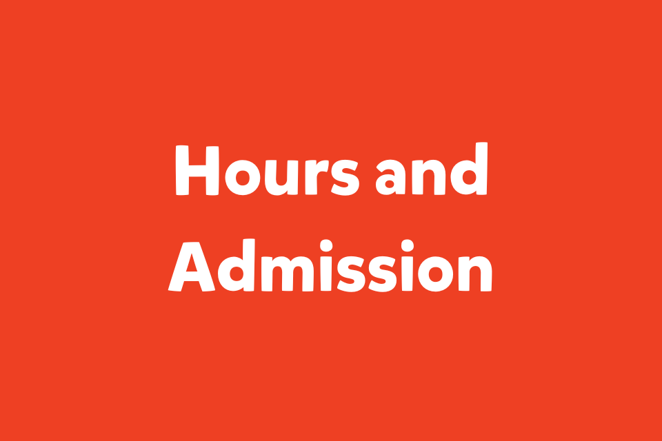 Hours and Admission
